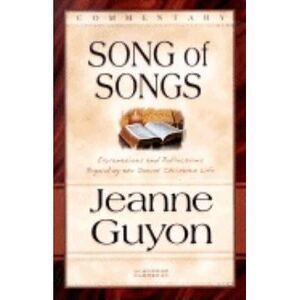 The Song of Songs: Commentary -- Jeanne Guyon